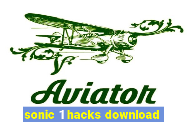 sonic 1 hacks download